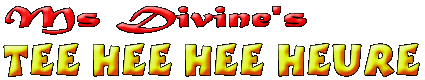Ms. Divine's Tee Hee Heure